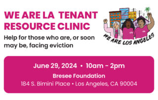 Banner for We Are LA Tenant Resource Clinic on June 29, 2024 from 10am-2pm